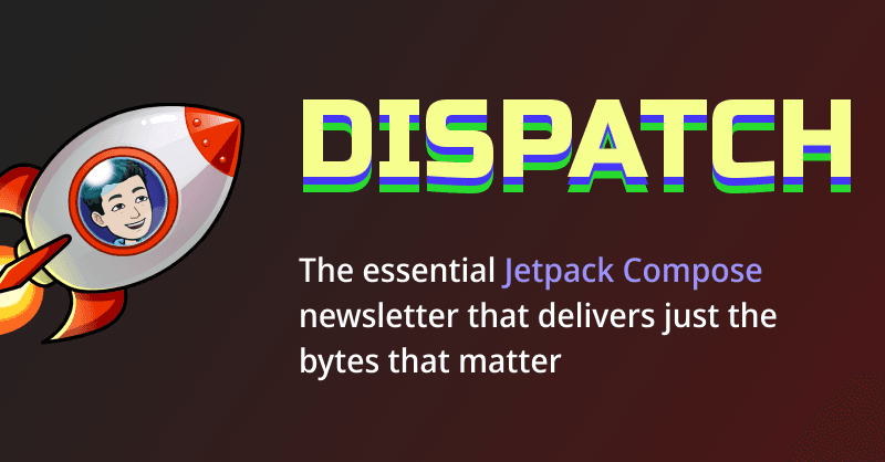 JetpackCompose.app's Dispatch